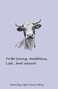 Paperback To Be Young, Ambitious, Lost, and Unsure Book
