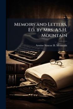 Paperback Memoirs and Letters, Ed. by Mrs. A.S.H. Mountain Book