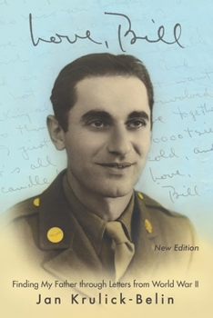 Paperback Love, Bill: Finding My Father Through Letters from World War Ii (New Edition) Book