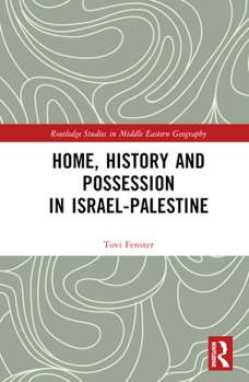 Hardcover Home, History and Possession in Israel-Palestine Book