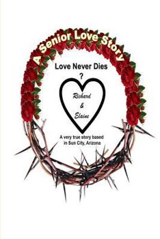 Paperback A Senior Love Story: Love Never Dies [Large Print] Book