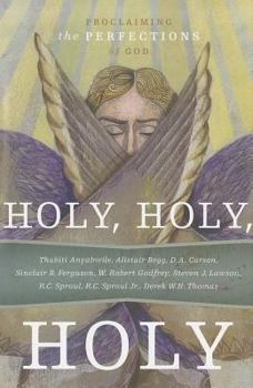 Hardcover Holy, Holy, Holy: Proclaiming the Perfections of God Book