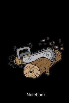 Paperback Notebook: Lumberjack Personal Organizer Wood Chainsaw Book