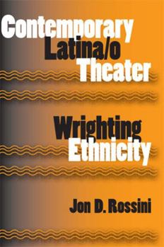 Paperback Contemporary Latina/O Theater: Wrighting Ethnicity Book