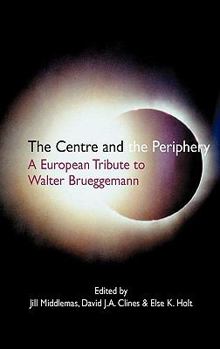 The Centre And The Periphery: A European Tribute To Walter Brueggemann