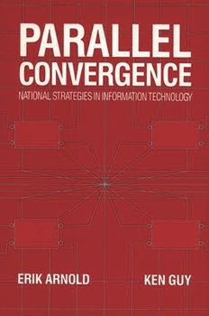 Hardcover Parallel Convergence: National Strategies in Information Technology Book