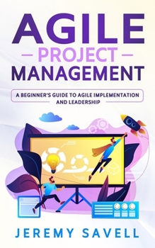Paperback Agile Project Management: A Beginner's Guide to Agile Implementation and Leadership Book