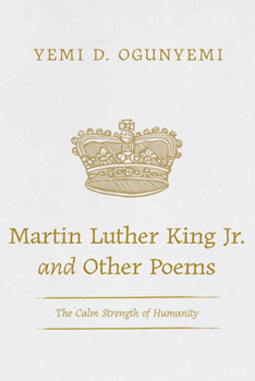 Hardcover Martin Luther King Jr. and Other Poems: The Calm Strength of Humanity Book