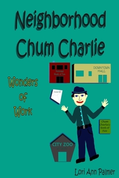 Paperback Neighborhood Chum Charlie: Wonders of Work Book