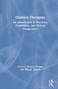 Hardcover Outdoor Therapies: An Introduction to Practices, Possibilities, and Critical Perspectives Book