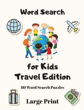Paperback Word Search For Kids: Travel Edition, 80 Word Search Puzzles Large Print [Large Print] Book