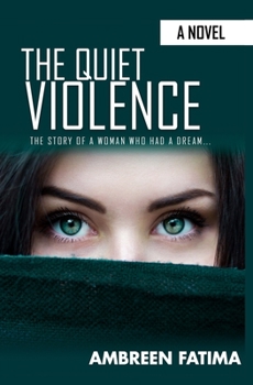 Paperback The Quite Violence: The story of a girl who had a Dream.. Book