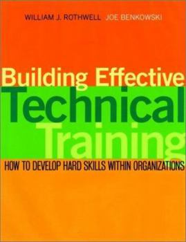 Hardcover Building Effective Technical Training: How to Develop Hard Skills Within Organizations with CDROM [With CDROM] Book