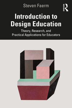 Paperback Introduction to Design Education: Theory, Research, and Practical Applications for Educators Book