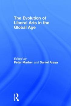 Hardcover The Evolution of Liberal Arts in the Global Age Book