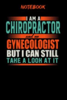 Notebook: Funny Chiropractor Notebook, Journal or Planner | Size 6 x 9 | 120 Lined Pages | Office Equipment | Great Gift idea for Christmas or ... but I can still take a look at it