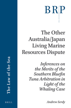 The Other Australia/Japan Living Marine Resources Dispute: Inferences on the Merits of the Southern Bluefin Tuna Arbitration in Light of the Whaling Case