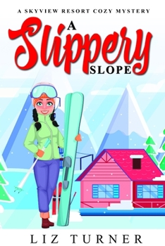 Paperback A Slippery Slope: A Skyview Resort Cozy Mystery Book