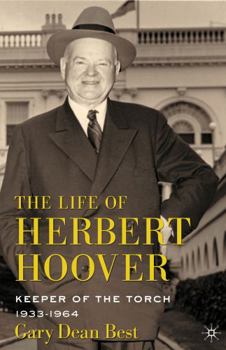 Hardcover The Life of Herbert Hoover: Keeper of the Torch, 1933-1964 Book