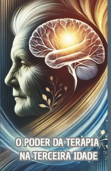 Paperback O Poder Da Terapia Na Terceira Idade [Portuguese] Book