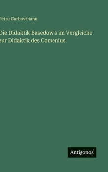 Die Didaktik Basedow's im Vergleiche zur Didaktik des Comenius