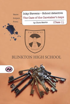 The Case of the Caretaker's Keys - Book #1 of the Inky Stevens the Great School Detective