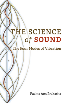 Paperback The Science of Sound: The Four Modes of Vibration Book