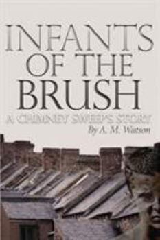 Paperback Infants of the Brush: A Chimney Sweep's Story Book