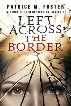 Left Across the Border (Teen Depression #1)