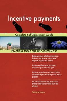 Incentive payments Complete Self-Assessment Guide