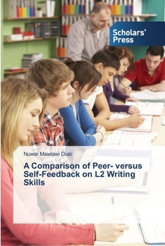 Paperback A Comparison of Peer- versus Self-Feedback on L2 Writing Skills Book