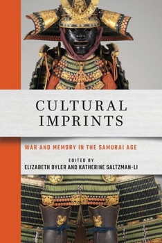 Hardcover Cultural Imprints: War and Memory in the Samurai Age Book