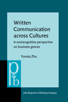 Hardcover Written Communication Across Cultures: A Sociocognitive Perspective on Business Genres Book