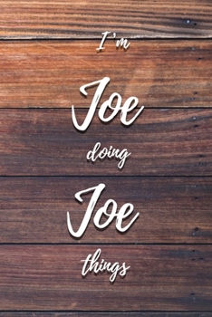 Paperback I'm Joe Doing Joe Things: 6x9" Lined Notebook/Journal Funny Gift Idea Book