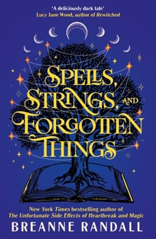 Paperback Spells, Strings, and Forgotten Things: A witchy, modern day Pride and Prejudice meets Charmed from New York Times bestselling author (Sisters of Light and Shdaow) Book