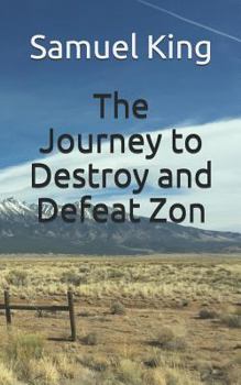 Paperback The Journey to Destroy and Defeat ZON Book