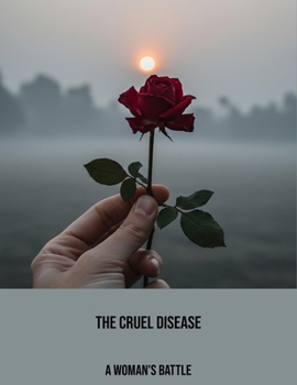 Paperback The Cruel Disease: A Woman'S Battle Book