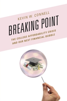 Paperback Breaking Point: The College Affordability Crisis and Our Next Financial Bubble Book