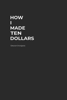 Paperback How I Made Ten Dollars Book