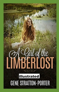 Paperback A Girl of the Limberlost Illustrated Book