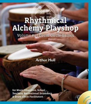 Spiral-bound Rhythmical Alchemy Playshop - Volume #1: Drum Circle Games [With DVD] Book