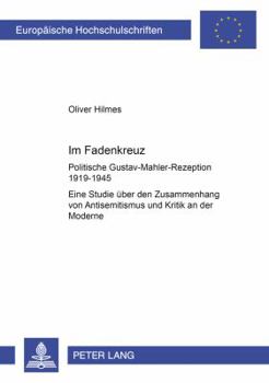 Paperback Im Fadenkreuz: Politische Gustav-Mahler-Rezeption 1919-1945- Eine Studie ueber den Zusammenhang von Antisemitismus und Kritik an der  = Im Fadenkreuz [German] Book