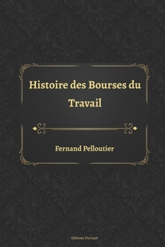 Paperback Histoire des Bourses du Travail [French] Book