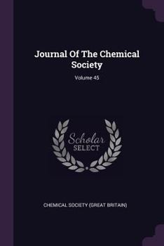 Paperback Journal Of The Chemical Society; Volume 45 Book