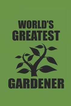 Paperback World's Greatest Gardener: Gardening Notebook G?rtner Notizbuch Garten Tagebuch 6x9 kariert squared Book