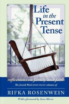 Paperback Life in the Present Tense: Reflections on Family and Faith Book