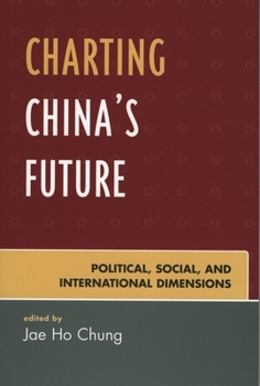 Hardcover Charting China's Future: Political, Social, and International Dimensions Book