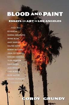 Paperback Blood and Paint: Essays on Art in Los Angeles Book