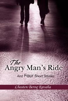 Paperback The Angry Man's Ride: And Four Short Stories Book