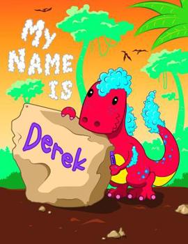 Paperback My Name is Derek: 2 Workbooks in 1! Personalized Primary Name and Letter Tracing Book for Kids Learning How to Write Their First Name an Book